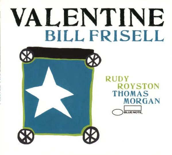 Bill Frisell ~ Valentine