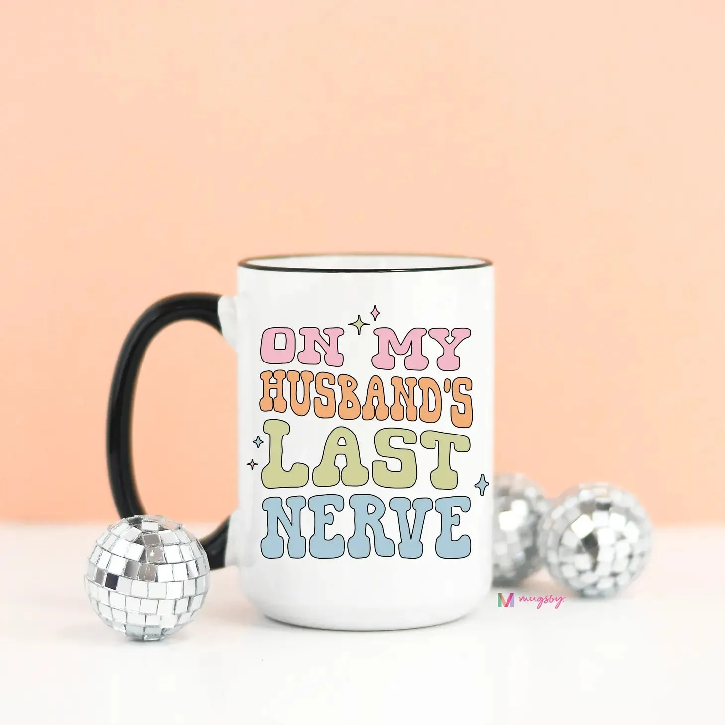 MUGSBY ON MY HUSBAND'S LAST NERVE CERAMIC MUG